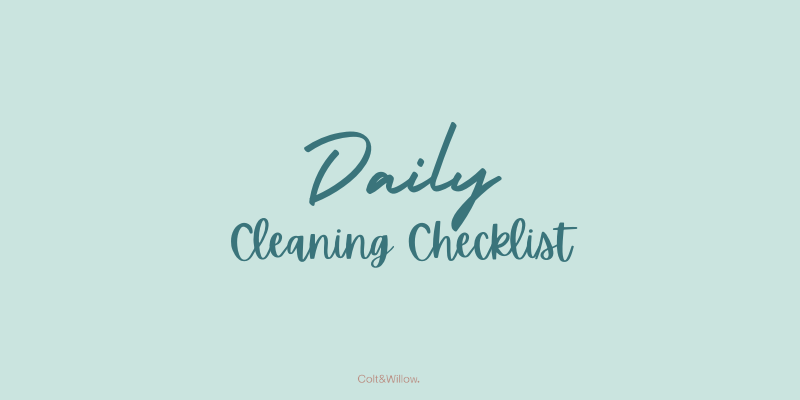 What to clean Daily, Weekly and Monthly in your home